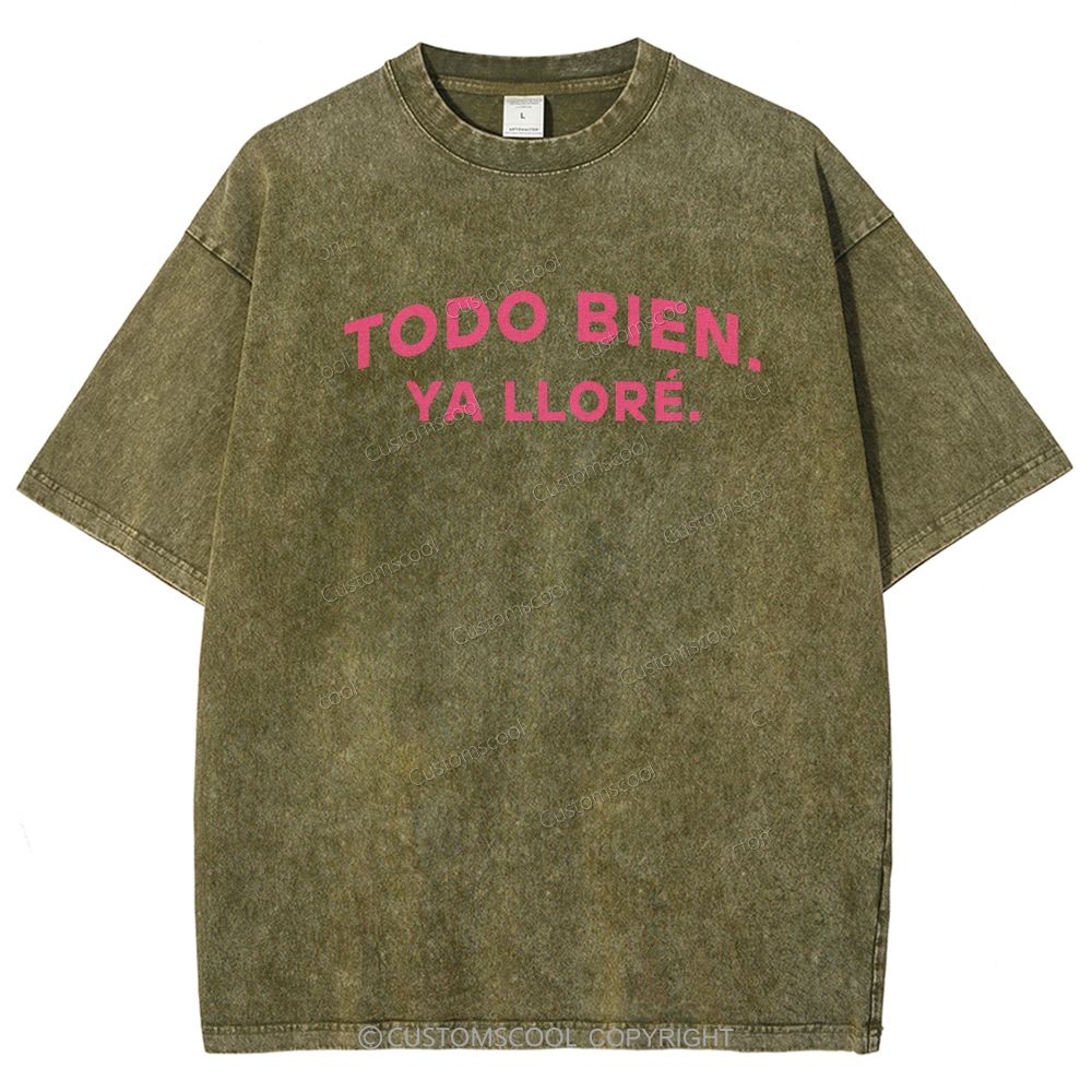 Todo Bien Ya Llore Latina Power Unisex Fit Washed T-Shirt