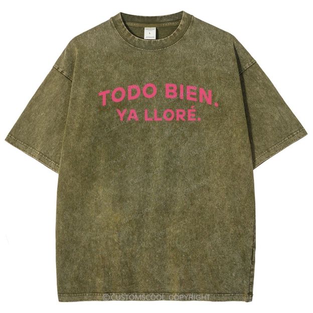 Todo Bien Ya Llore Latina Power Unisex Fit Washed T-Shirt