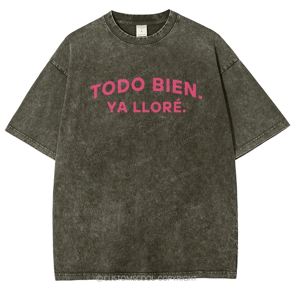Todo Bien Ya Llore Latina Power Unisex Fit Washed T-Shirt