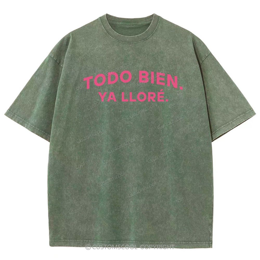 Todo Bien Ya Llore Latina Power Unisex Fit Washed T-Shirt