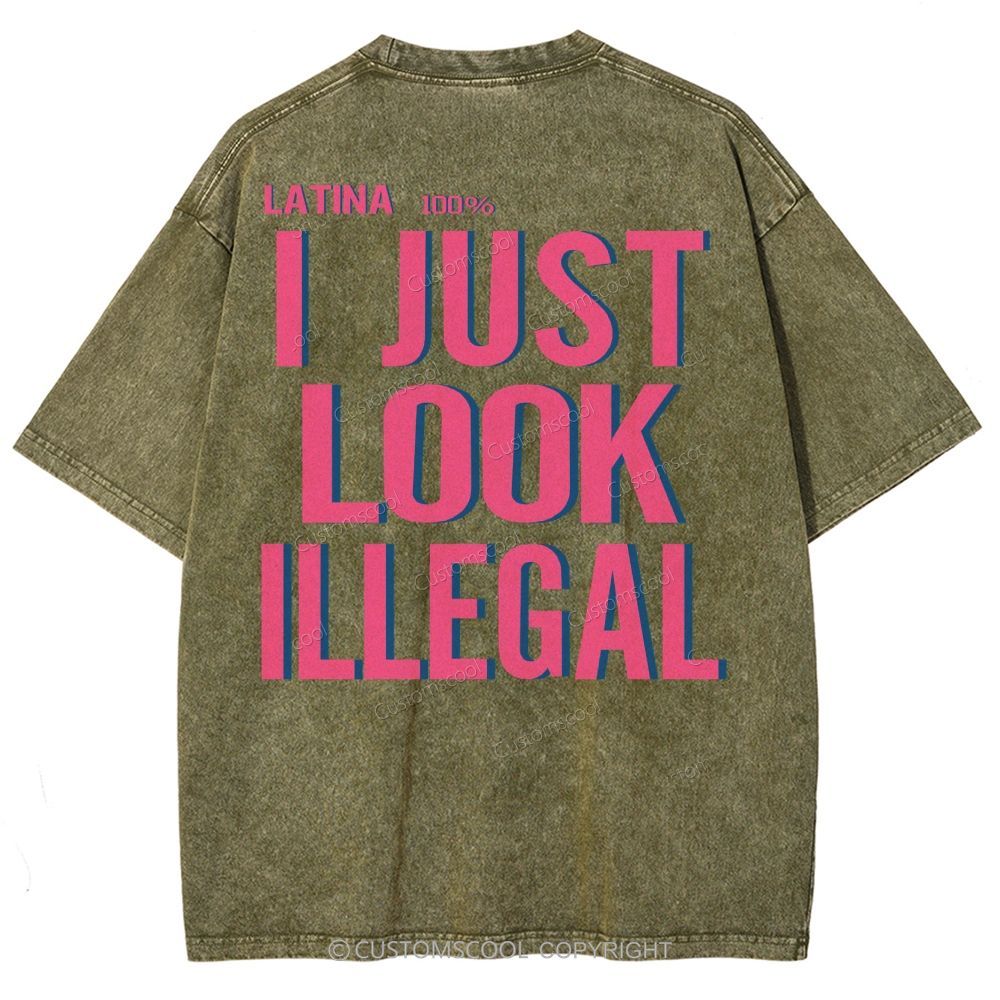 Latina 100% I Just Look Illegal Unisex Fit Washed T-Shirt