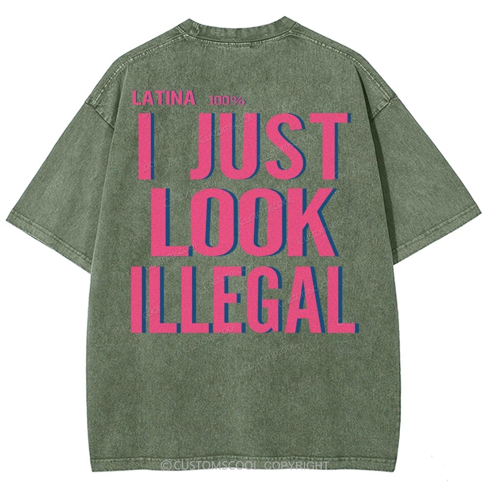 Latina 100% I Just Look Illegal Unisex Fit Washed T-Shirt