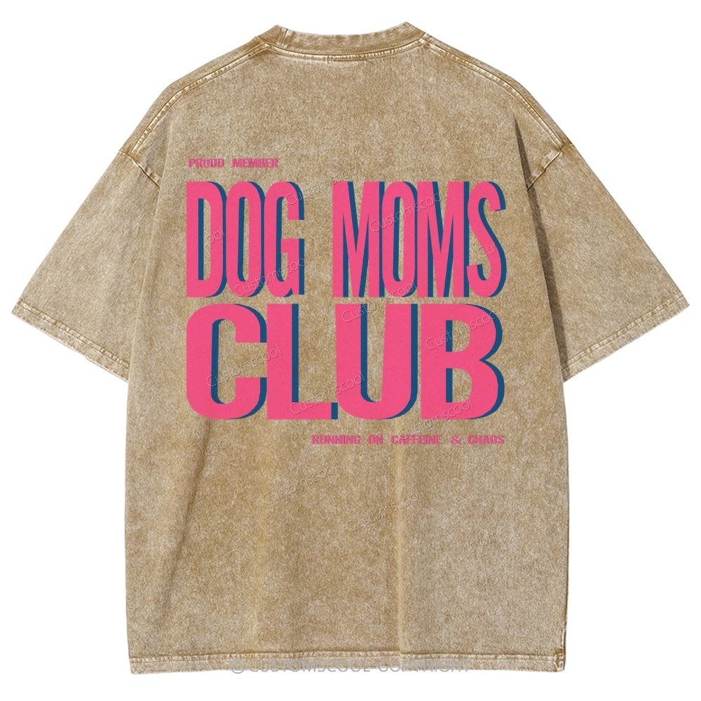 Dog Moms Club Unisex Fit Washed T-Shirt Customscool