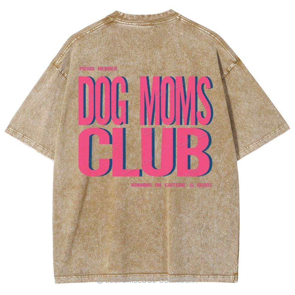 Dog Moms Club Unisex Fit Washed T-Shirt Customscool