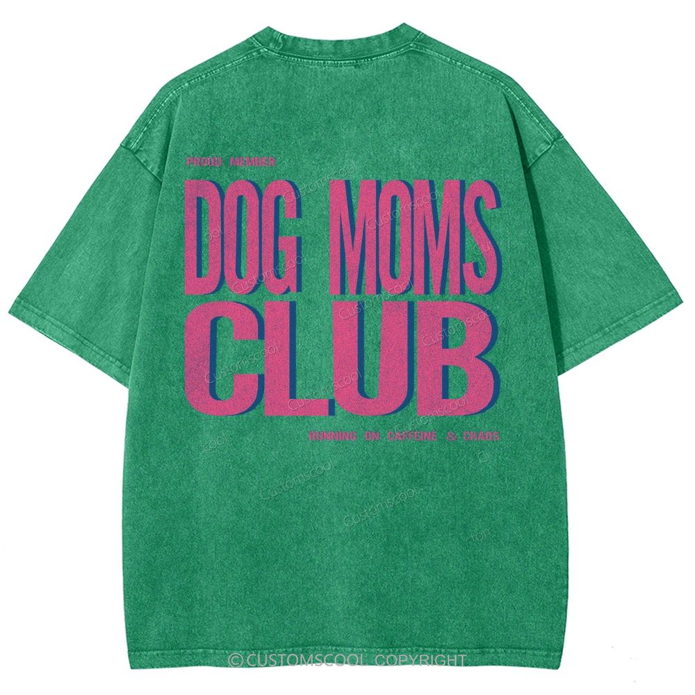 Dog Moms Club Unisex Fit Washed T-Shirt Customscool