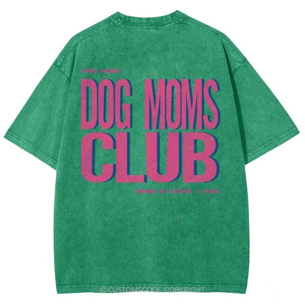 Dog Moms Club Unisex Fit Washed T-Shirt Customscool