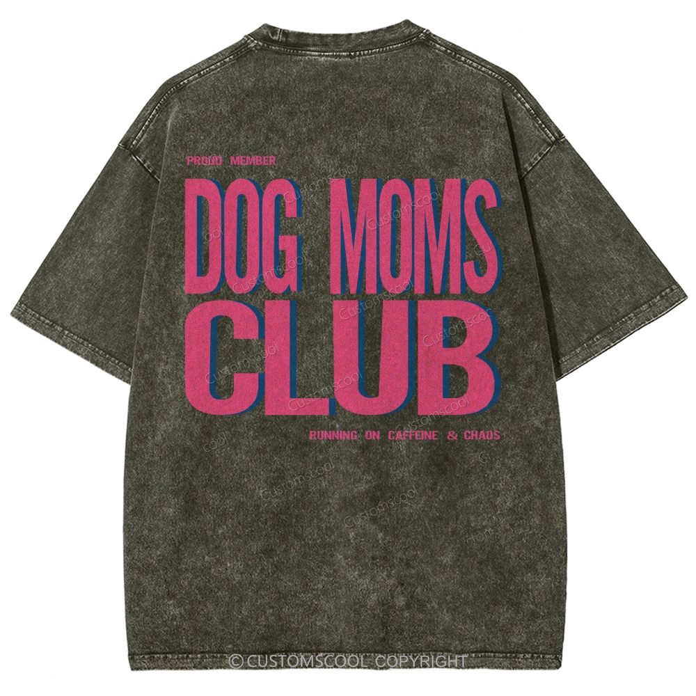 Dog Moms Club Unisex Fit Washed T-Shirt Customscool