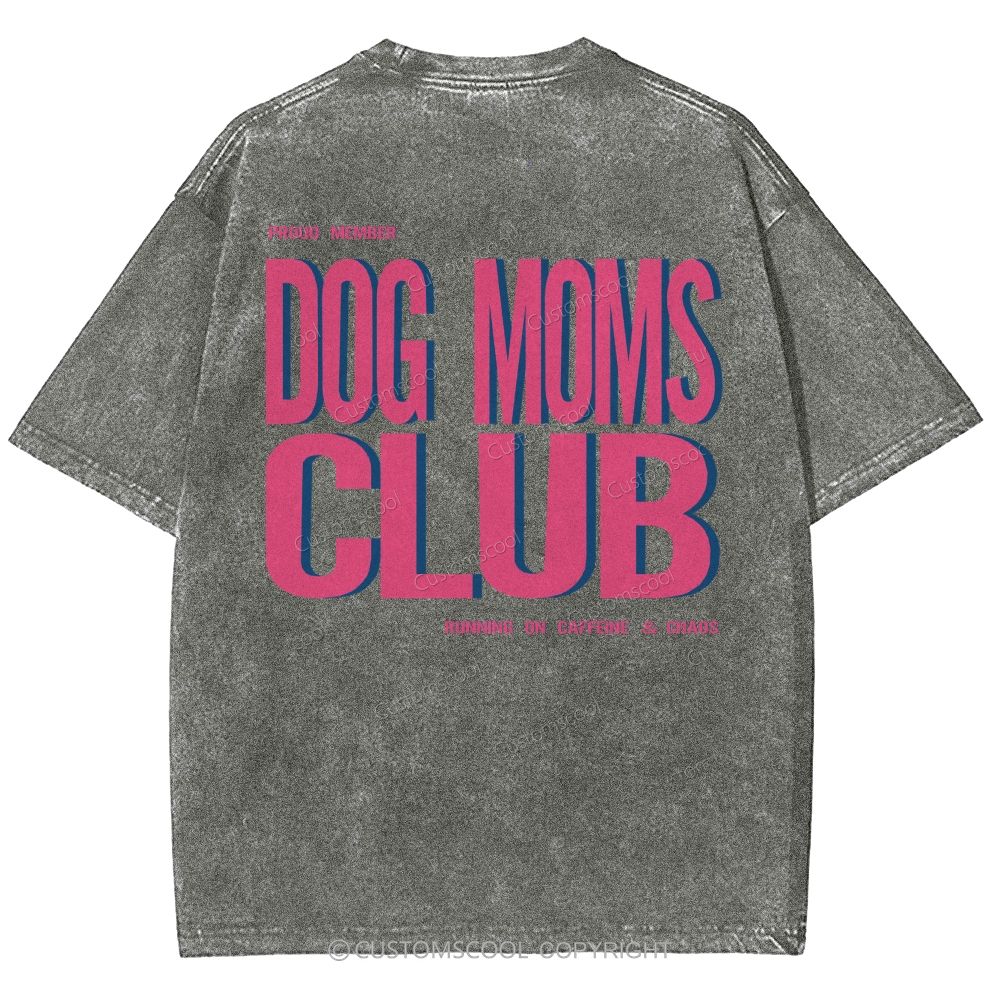 Dog Moms Club Unisex Fit Washed T-Shirt Customscool