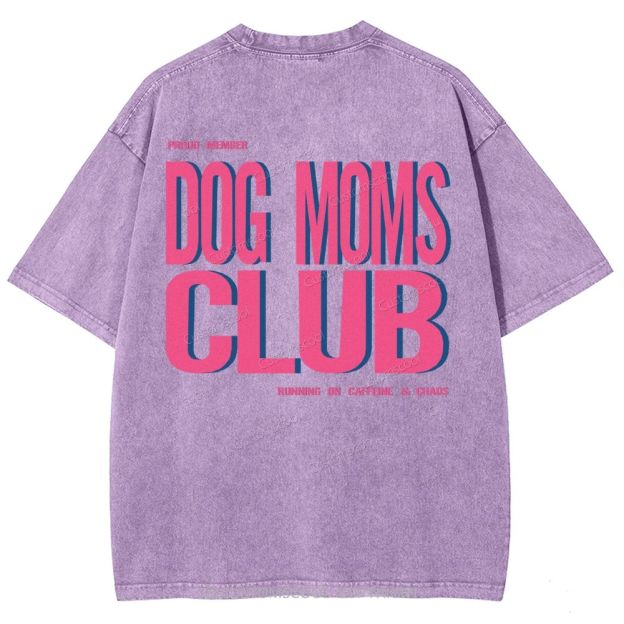 Dog Moms Club Unisex Fit Washed T-Shirt Customscool