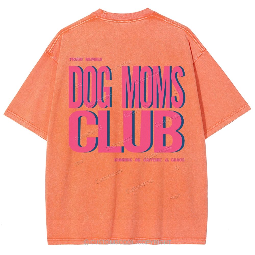 Dog Moms Club Unisex Fit Washed T-Shirt Customscool