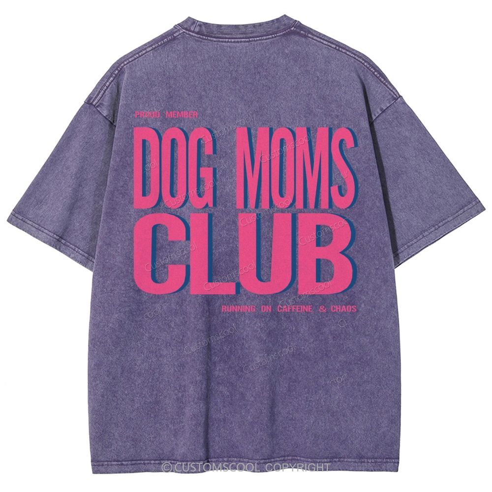 Dog Moms Club Unisex Fit Washed T-Shirt Customscool