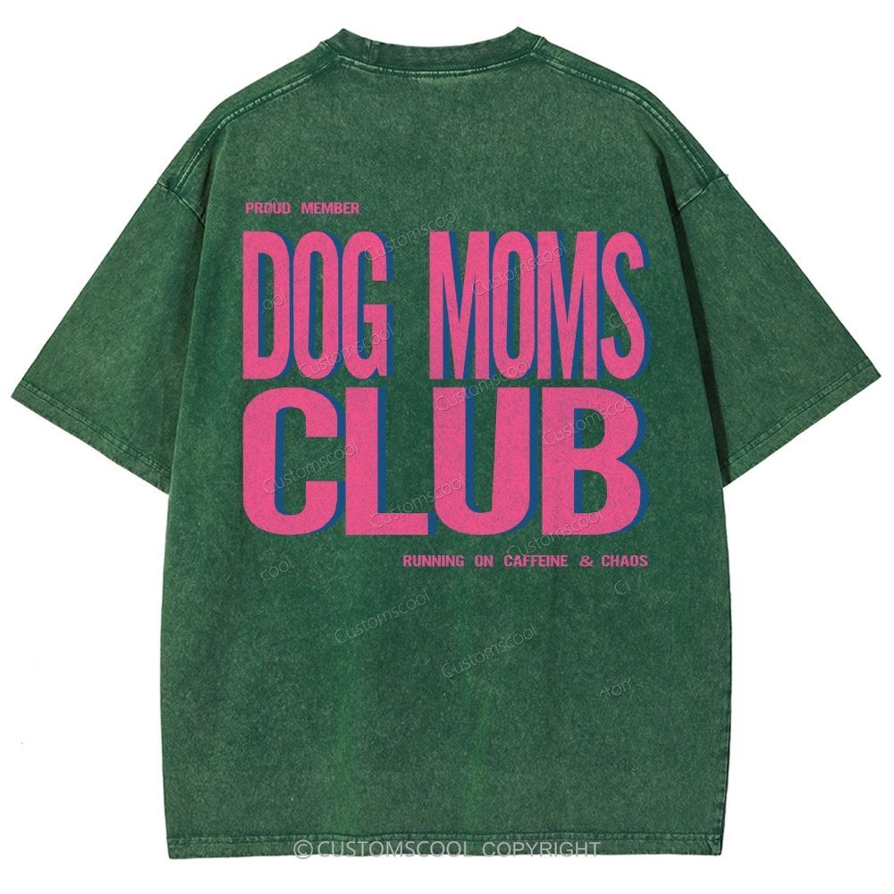 Dog Moms Club Unisex Fit Washed T-Shirt Customscool