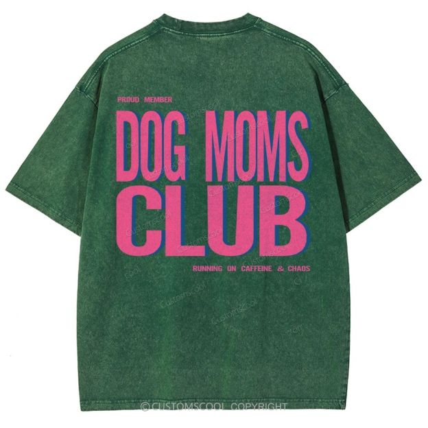 Dog Moms Club Unisex Fit Washed T-Shirt Customscool