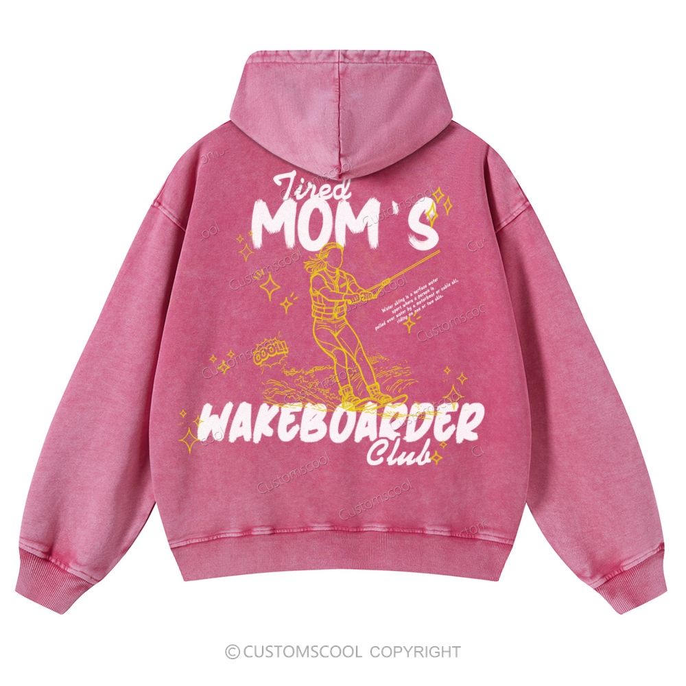 Tired Mom's Wake boarder Club Casual Washed Hoodie