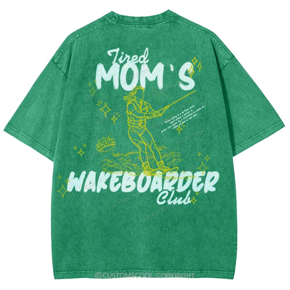 Tired Mom's Wake boarder Club Unisex Fit Washed T-Shirt