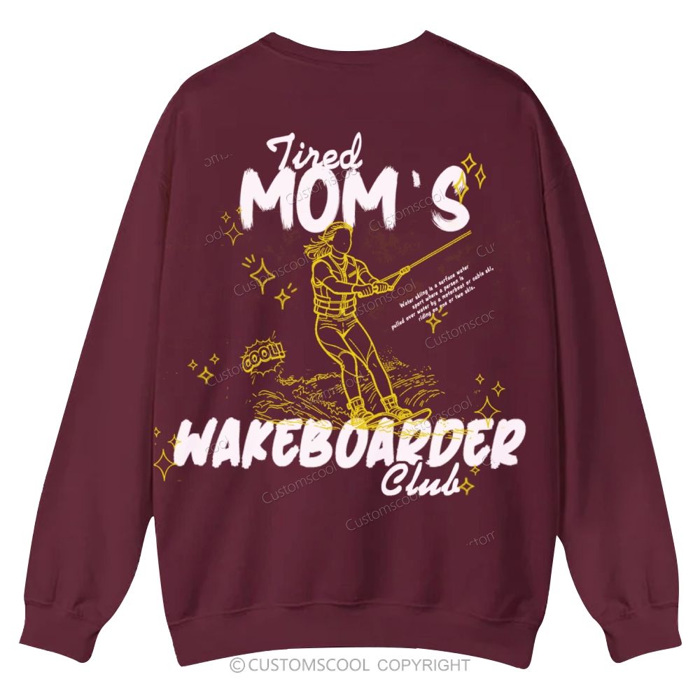 Tired Mom's Wake boarder ClubCasual Crewneck Sweatshirt