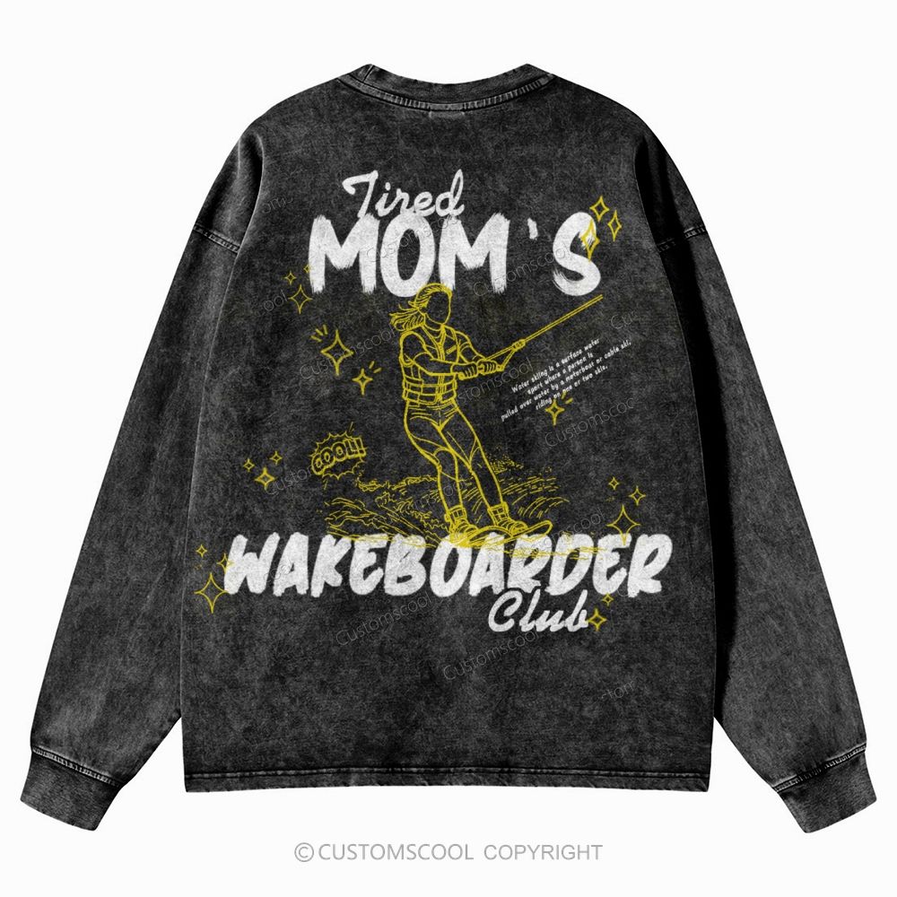 Tired Mom's Wake boarder Club Unisex Casual Washed Long-Sleeved T-Shirt