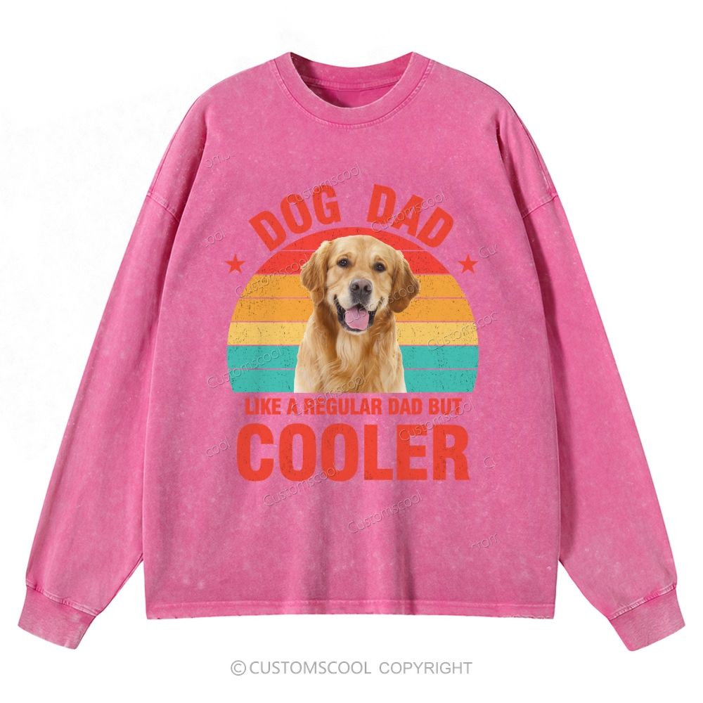 Addcustom Pet Photo.Dog Dad Like A Regular Dad But Cooler Unisex Casual Washed Long-Sleeved T-Shirt