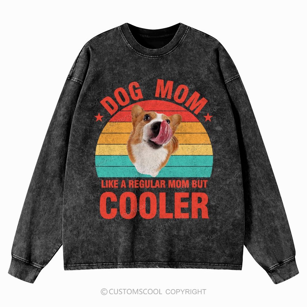 Addcustom Pet Photo.Dog Mom Like A Regular Mom But Cooler Unisex Casual Washed Long-Sleeved T-Shirt
