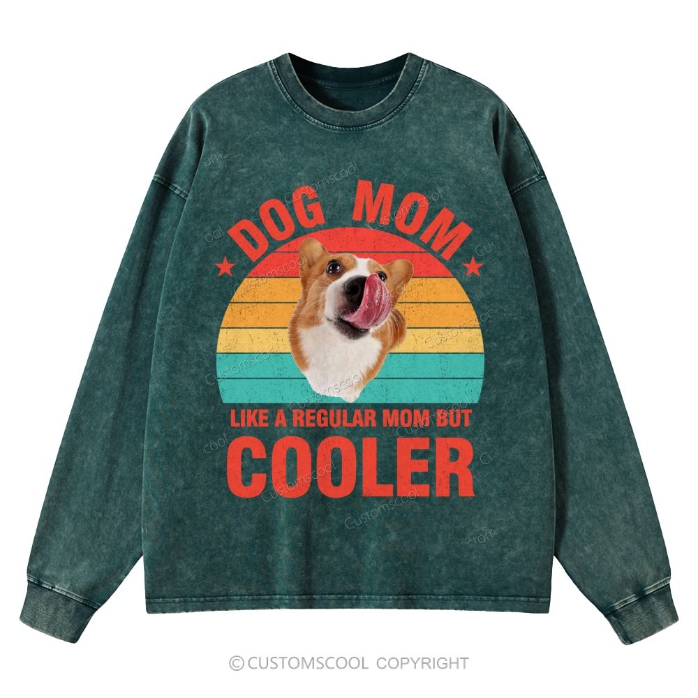Addcustom Pet Photo.Dog Mom Like A Regular Mom But Cooler Unisex Casual Washed Long-Sleeved T-Shirt