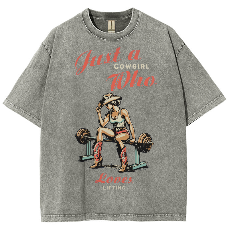 Just A Cowgirl Who Loves Lifting Washed Oversized T-Shirt