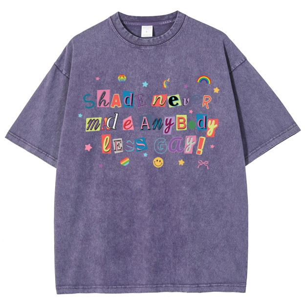 Shade Never Made Anybody Less Gay Unisex Fit Washed Oversized T-Shirt