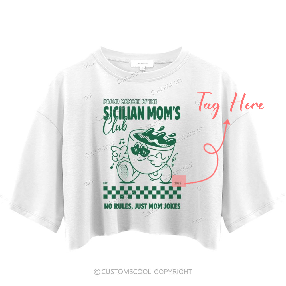Addcustom Sicilian Moms Club Date Crop Tops
