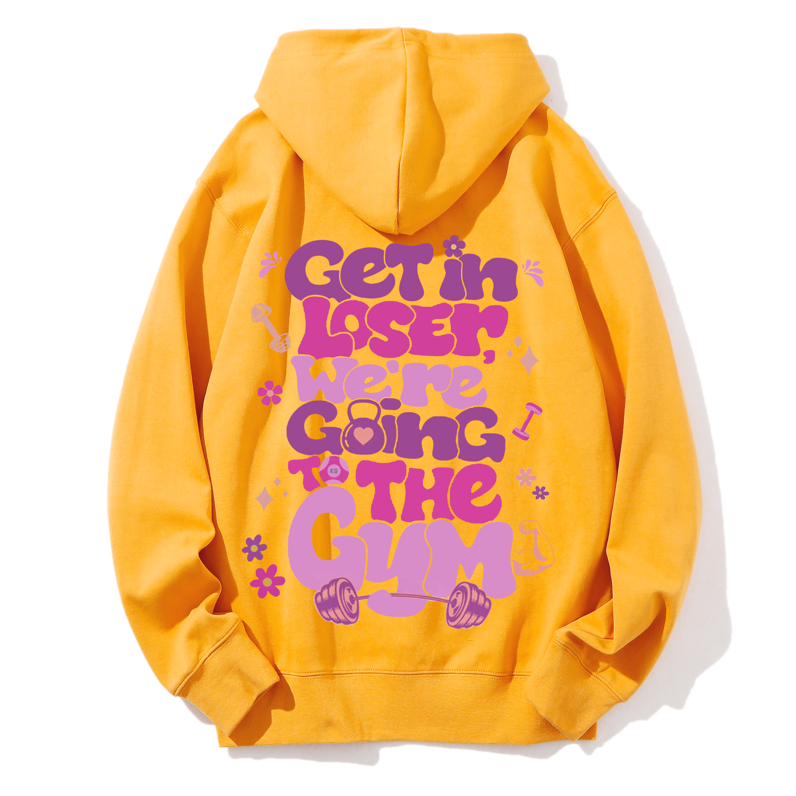 Get In Loser We're Going To The Gym Casual Hoodie