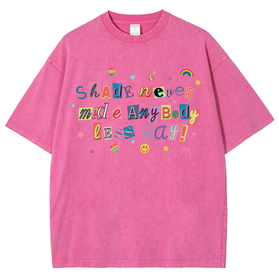 Shade Never Made Anybody Less Gay Unisex Fit Washed Oversized T-Shirt