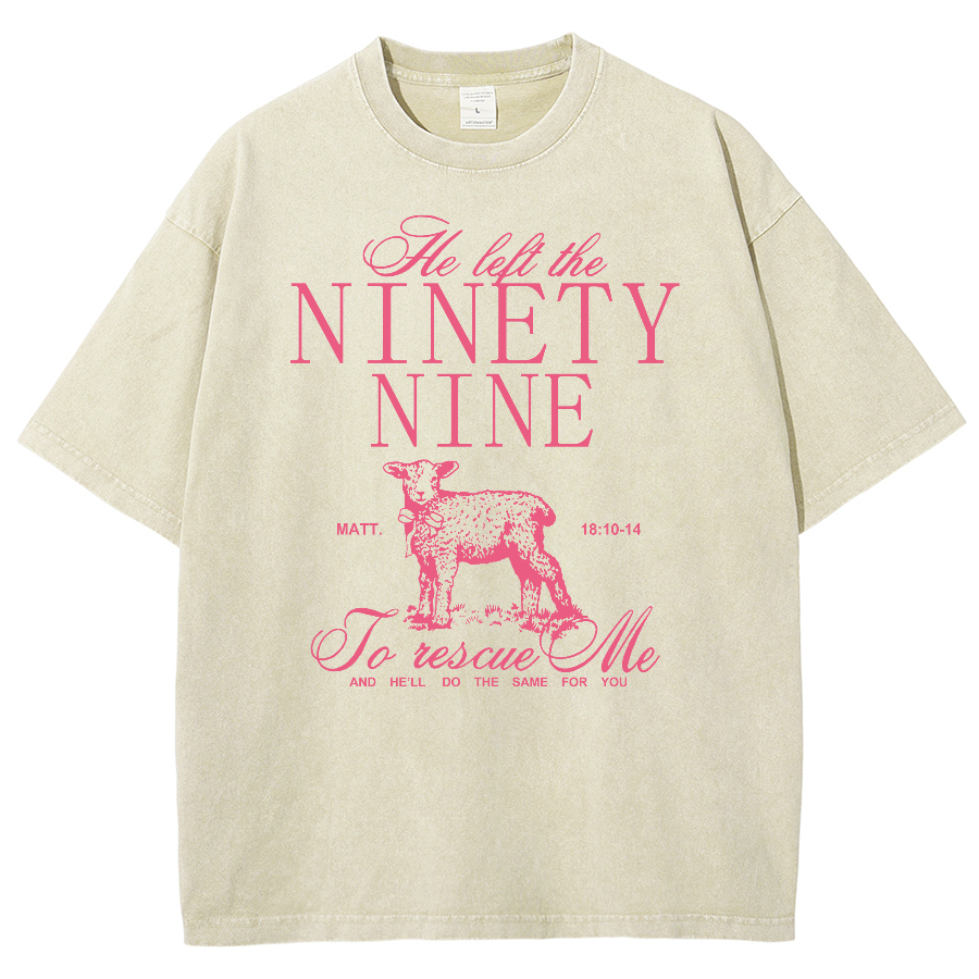He Left The Ninety Nine To Rescue Me Unisex Fit Washed Oversized T-Shirt