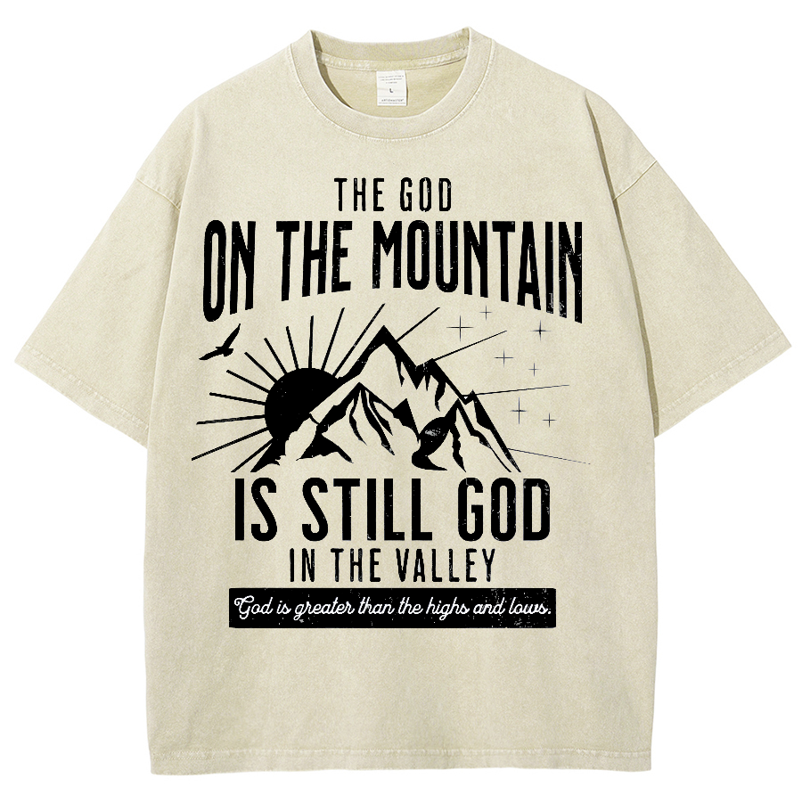 The God On The Mountain Is Still God Unisex Fit Washed Oversized T-Shirt
