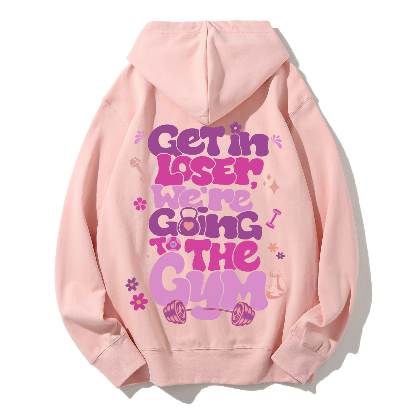 Get In Loser We're Going To The Gym Casual Hoodie
