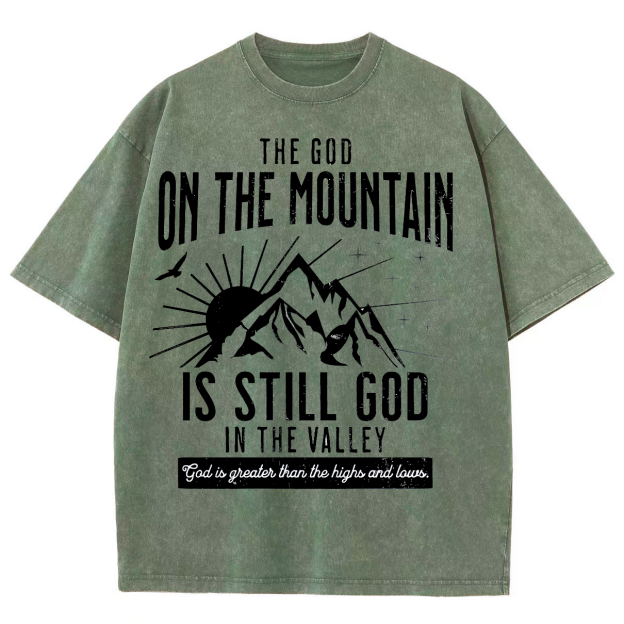 The God On The Mountain Is Still God Unisex Fit Washed Oversized T-Shirt
