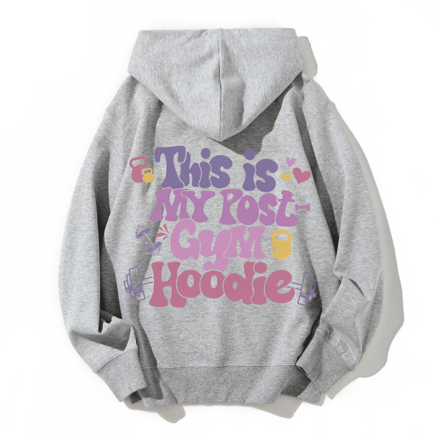 This Is My Post Gym Hoodie Solid Color Hoodie
