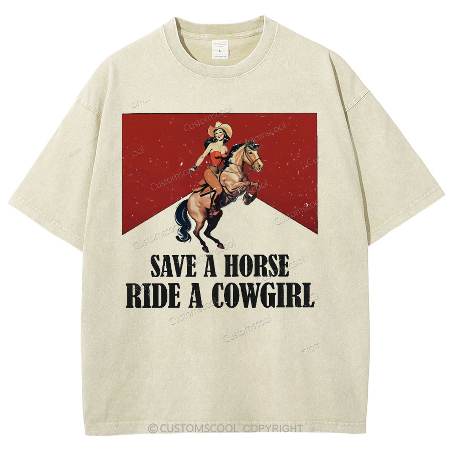 Save A Horse Ride A Cowgirl Washed Oversized T-Shirt Customscool