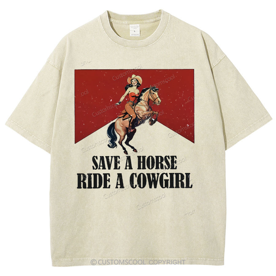 Save A Horse Ride A Cowgirl Washed Oversized T-Shirt Customscool