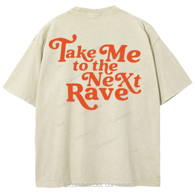Take Me To The Next Rave Unisex Fit Washed Oversized T-Shirt Customscool