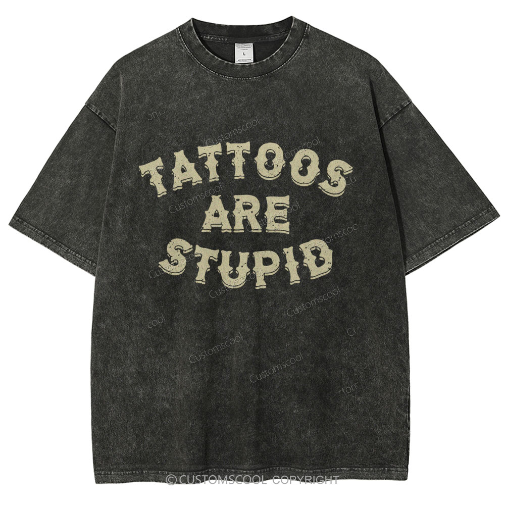 Tattoos are Stupid Vintage Snowflake Washed T-Shirt Customscool