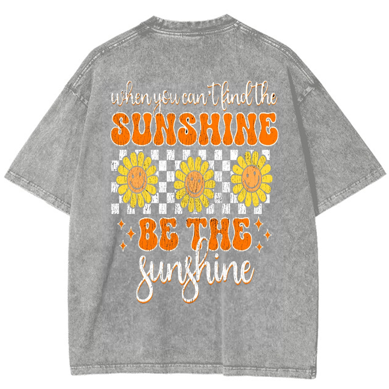 When You Can't Find The Sunshine Be The Sunshine Vintage Snowflake Washed T-Shirt