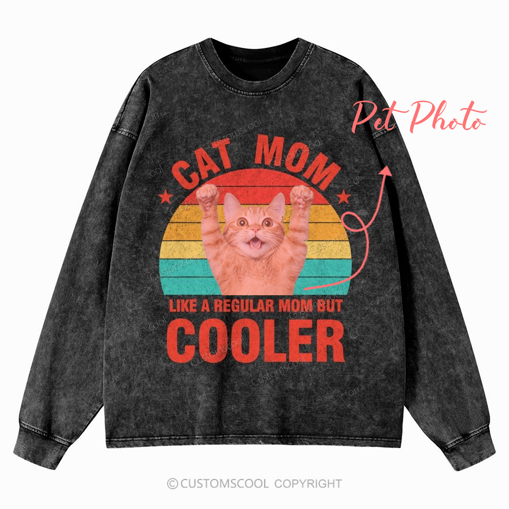 Addcustom Pet Photo.Cat Mom Like A Regular Mom But Cooler Unisex Casual Washed Long-Sleeved T-Shirt