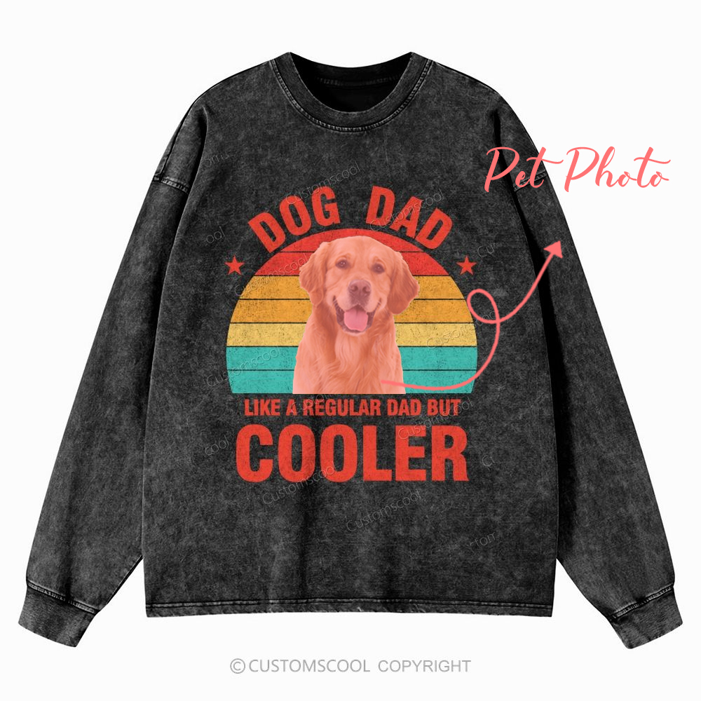 Addcustom Pet Photo.Dog Dad Like A Regular Dad But Cooler Unisex Casual Washed Long-Sleeved T-Shirt