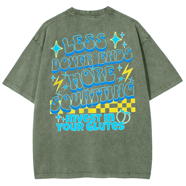 Less Boyfriends More Squatting Unisex Fit Washed T-Shirt