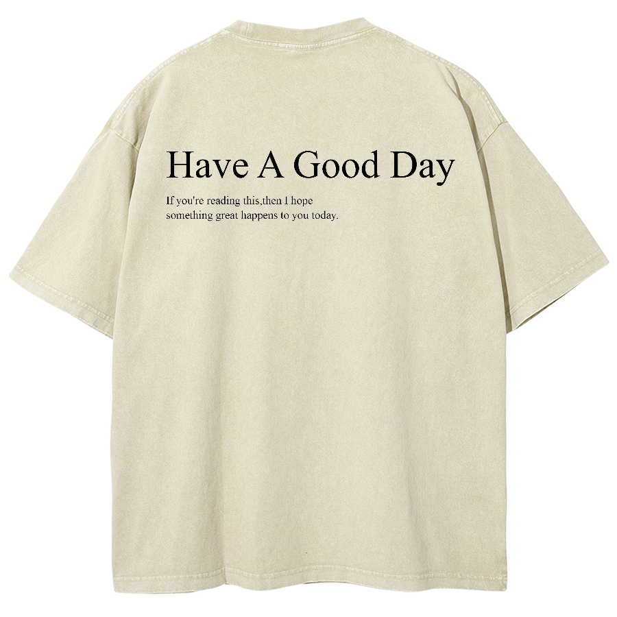 Have A Good Day Unisex Fit Washed Oversized T-Shirt
