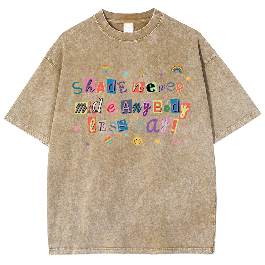 Shade Never Made Anybody Less Gay Unisex Fit Washed Oversized T-Shirt