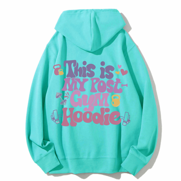 This Is My Post Gym Hoodie Solid Color Hoodie