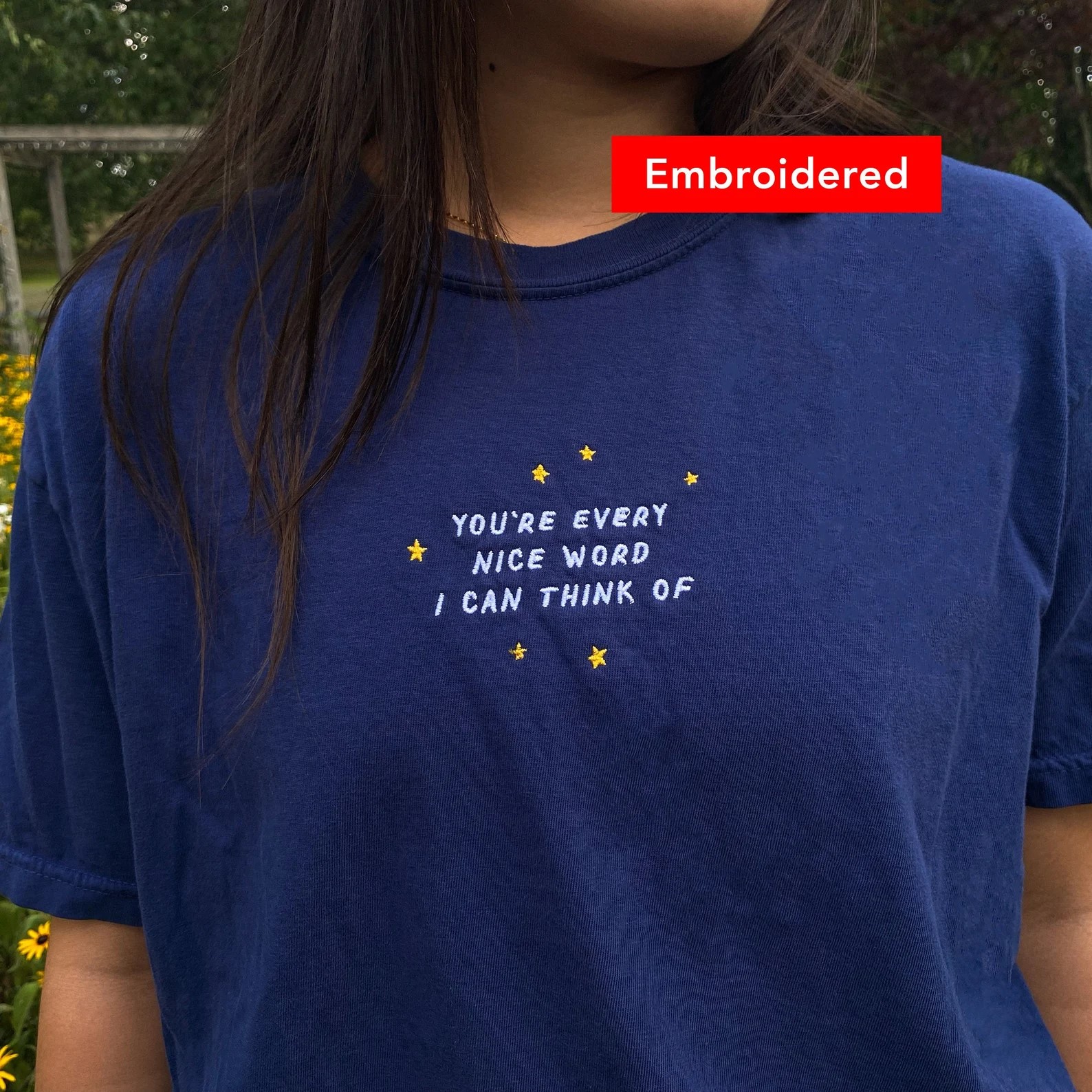 You‘re Every Nice Word I Can Think Of Embroidered Unisex Fit Washed T-Shirt
