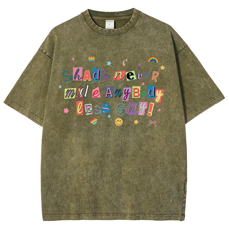 Shade Never Made Anybody Less Gay Unisex Fit Washed Oversized T-Shirt