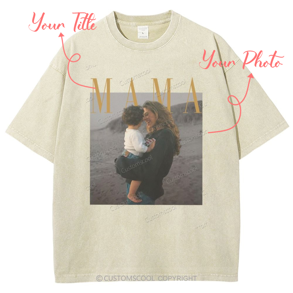 Mama Addcustom Photo And Title Unisex Fit Washed T-Shirt