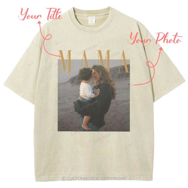 Mama Addcustom Photo And Title Unisex Fit Washed T-Shirt