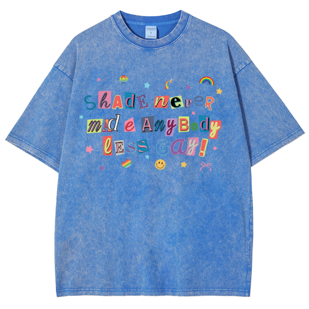 Shade Never Made Anybody Less Gay Unisex Fit Washed Oversized T-Shirt